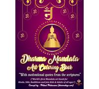 Dharma Mandala Coloring book with quotes from Scriptures: Coloring book for Hindu, Sikh, Jain and Buddha Dharma Kids & Adults of all ages