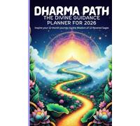 DHARMA PATH: The Divine Guidance Planner for 2026 | 197 Pages | 6"x9" size: Inspire your 12-month journey by the Wisdom of 12 Revered Sages