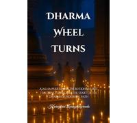 Dharma Wheel Turns: Asalha Puja marks the Buddha’s first teaching; it recalls the start of the Dharma’s enduring path