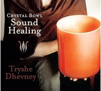 Dhevney Tryshe - Crystal Bowl Sound Healing