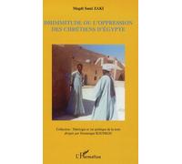 Dhimmitude ou l'oppression des chrétiens d'Egypte - Magdi Sami Zaki - L'harmattan - broché - Essai