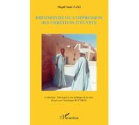 Magdi Sami Zaki – Dhimmitude ou l'oppression des chrétiens d'Égypte – Essai – Broché