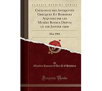 D'histoire, M: Catalogue Des Antiquités Grecques Et Romaines