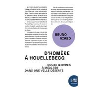 D'Homère à Houellebecq Douze Oeuvres à méditer dans une ville déserte - Bruno Viard - Le Bord De L'eau Eds - broché - Essai