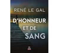 D'honneur et de sang - René Le Gal - Alter Real - broché - Roman