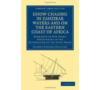 Dhow Chasing In Zanzibar Waters And On The Eastern Coast Of Africa