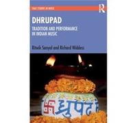 Dhrupad Tradition and Performance in Indian Music by Richard Widdess Richard Widdess (Auteur)
