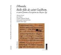 Dhuoda, belle-fille de saint Guilhem, et autres femmes d'exception au Moyen Age