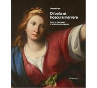 Di bella et hoscura maniera. Scritti su Caravaggio e l'ambiente caravaggesco