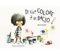 Di che colore è un bacio? Ediz. a colori