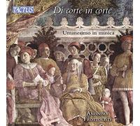 Di in Corte/Humanisme dans la Musique Italienne