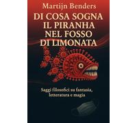 Di cosa sogna il piranha nel fosso di limonata: Immaginazione, potere e poesia in un mondo distopico
