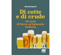 Di cotte e di crude. 30 anni di birra artigianale italiana