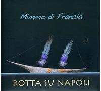 Di Francia Mimmo - Rotta Su Napoli [Import]