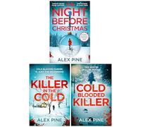 DI James Walker Series (Book 4-6) by Alex Pine 3 Books Collection Set (The Night Before Christmas, The Killer in the Cold & Cold Blooded Killer)