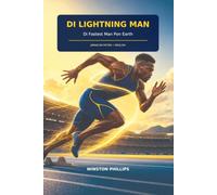 Di Lightning Man: Usain Bolt: Di Fastest Man Pon Earth