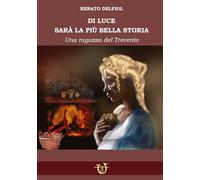 Di Luce sarà la biù bella storia. Una fanciulla del Trecento