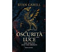 Di oscurità e luce - The Bound and the Broken vol. 2 - Ryan Cahill - Fanucci Editore - ebook (ePub) - Livre
