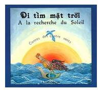 Nga Nguyên – Di Tim Mat Troi : À la recherche du soleil – Roman cadet dès 6 ans