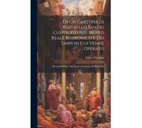Di Un Cartone Di Raffaello Sanzio Custodito Nel Museo Reale Borbonico E Dei Timpi In Cui Venne Operato