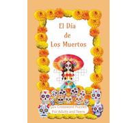 Día de Los Muertos: Crossword Puzzles with Easy to Read Print about Día de Los Muertos, traditions, symbols and more| 6x9 inches, 120 pages| 50+ ... Spanish and all about The Day of the Dead
