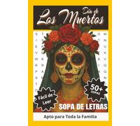 Día de los Muertos Sopa de Letras en Español: Word Search Puzzle Book para adultos y niños en tamaño 6X9, más de 50 rompecabezas, excelente regalo 110 páginas de diversión y etretenimiento