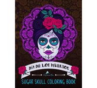Dia de los Muertos: Sugar Skull Coloring Book