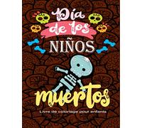 Dia de los NIÑOS muertos Livre de coloriage pour enfants: Calavera/Crâne en sucre à colorer pour enfants