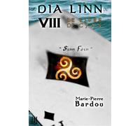 Dia Linn - VIII - Le Livre de Cyan (Sinn Féin) - Marie-Pierre Bardou - Helene Jacob Editions - broché - Roman