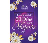 Día Y Noche Con Dios: Devocional De 90 Días Para Mujeres / Morning And Evening With God: A 90 Day Devotional For Women