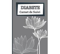 DIABETE : Carnet de suivi: Carnet à compléter pour suivre son diabète sur un an | Cahier de suivi pour le médecin et l’infirmière | Aide pour personne diabétique | 15 x 23cm, 105 pages.