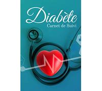 Diabète carnet de suivi: Carnet de Glycémie | Journal de bord pratique et optimal pour suivre le taux de glycémie sur 120 Semaines | Cahier ... de la concentration en glucose dans le sang