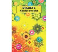 DIABETE Carnet de suivi: Journal de bord pratique pour suivre votre glycémie sur 2 ans | Carnet d'autocontrôle glycémique