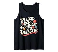 Diabète DT1, Veuillez ne Pas l'enrober de Sucre, Je suis diabétique Débardeur