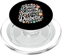 Diabète DT1, Veuillez ne Pas l'enrober de Sucre, Je suis diabétique PopSockets PopGrip pour MagSafe