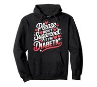 Diabète DT1, Veuillez ne Pas l'enrober de Sucre, Je suis diabétique Sweat à Capuche