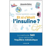 Diabète, Hypertension, Surpoids - Et Si C'était L'insuline ?