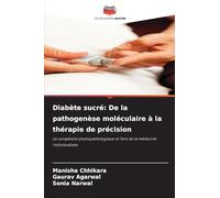 Diabète sucré: De la pathogenèse moléculaire à la thérapie de précision