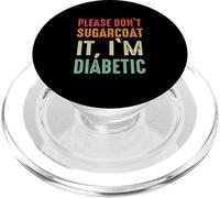 Diabète T1D Please Don't sugarcoat it I'm Diabetic PopSockets PopGrip pour MagSafe