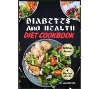 Diabetes and Health Diet Cookbook: Healing Diets and Natural Herbal Medicine(Low Carb Low Sugar Recipes)