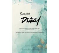 Diabetes Diary: Daily Sugar Level, Diet & Medicine Tracker - A 90-Day Log Book: Simplify your daily health management, spot blood sugar trends, and ... this comprehensive 90-day diabetes logbook.