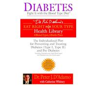 Catherine Whitney, Peter J. D'Adamo (Auteur) – Diabetes, Eat Right for Your Type Health Library