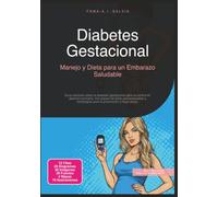 Diabetes Gestacional: Manejo y Dieta para un Embarazo Saludable