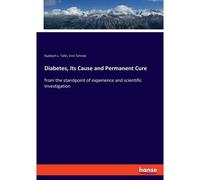 Diabetes, Its Cause And Permanent Cure