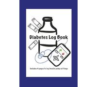 Diabetes Log Book: Blood sugar log for type 1, 2 and Gestational Diabetes, Capture Insulin Pump Settings | 6x9 inches, 128 pages | Easy to read | Perfect for any Diabetic