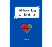 Diabetes log book: practical and effective book - support daily health management- record blood sugar levels, insulin doses, meals, physical activity, and notes.