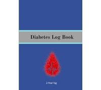 Diabetes log book: practical and effective book - support daily health management- record blood sugar levels, insulin doses, meals, physical activity, and notes.