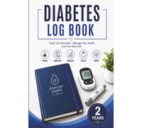 Diabetes Log Book: Track Blood Sugar, Medication, Meals, Activity, and Daily Health Progress
