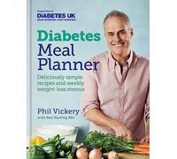 Diabetes Meal Planner: Deliciously simple recipes and weekly weight-loss menus - Supported by Diabetes UK