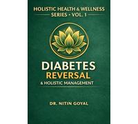 Diabetes Reversal & Holistic Management: An Integrative Ayurveda & Science-Based Healing Guide